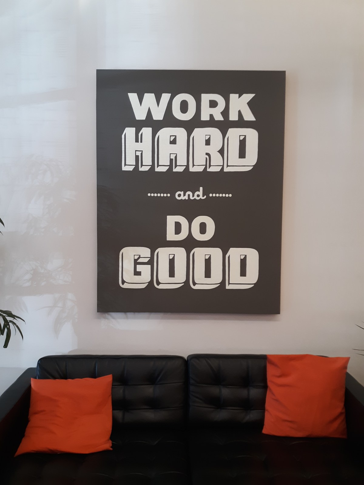 Work hard and do good