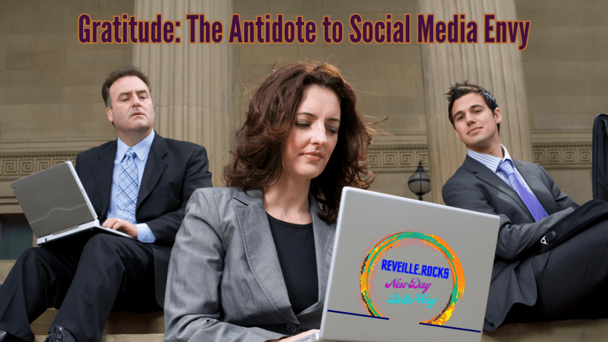 Gratitude: The Antidote to Social Media&nbsp;Envy