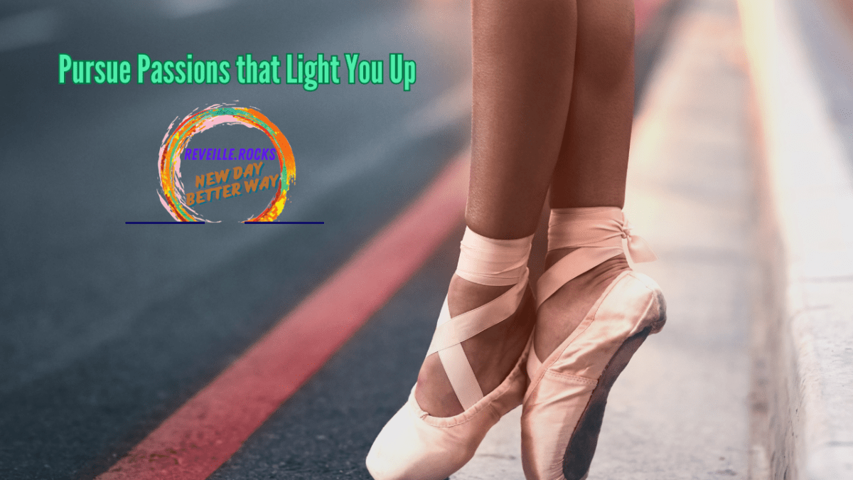 Pursuing Passions that Light You Up