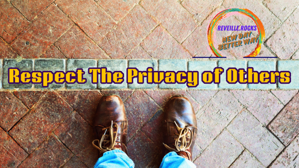 Respect the Privacy of others