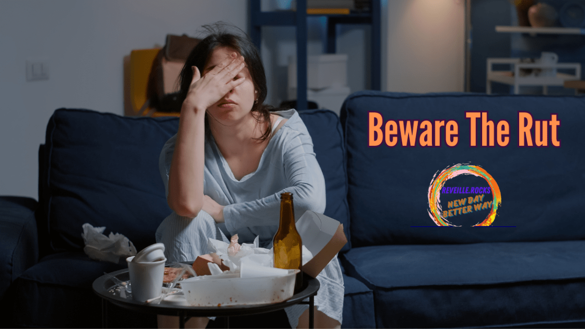 Do not fall into a mental rut