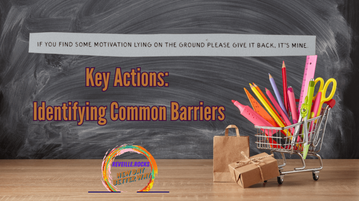 Key Actions: Identifying Common Barriers that cause fear